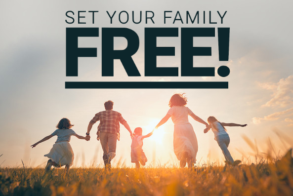 Set your family free!