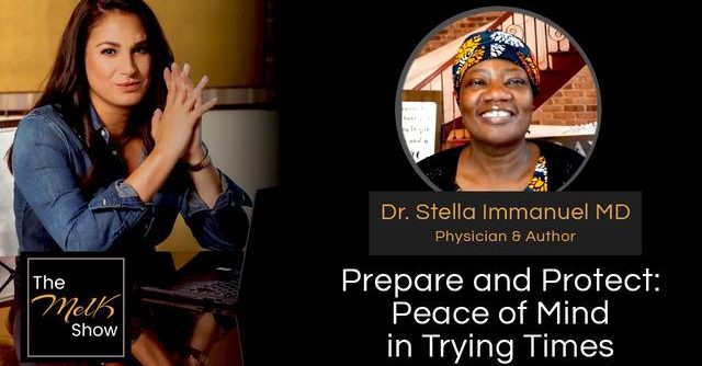 Mel K & Dr. Stella Immanuel MD | Prepare and Protect: Peace of Mind in Trying Times | 5-27-24